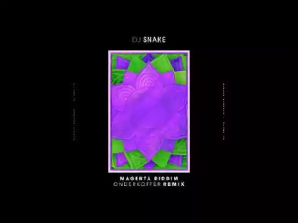 DJ Snake - Magenta Riddim (Onderkoffer Remix)